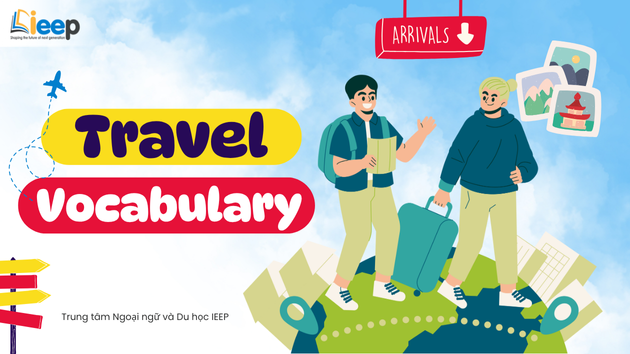 | IELTS Vocabulary | - Topic Travel (Chủ đề Du lịch)